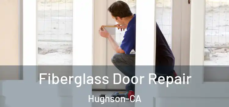 Fiberglass Door Repair Hughson-CA