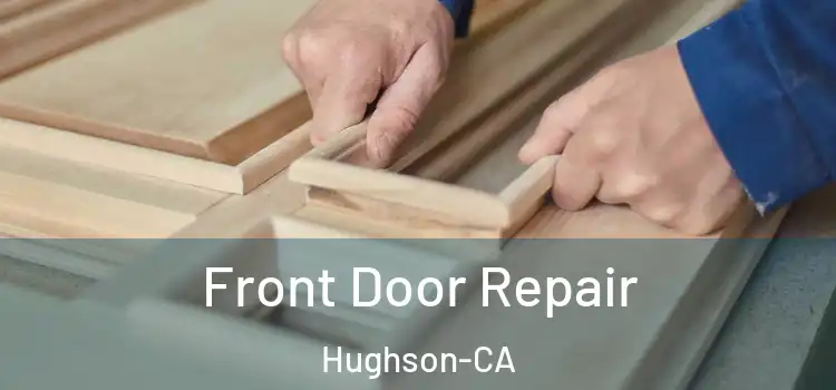 Front Door Repair Hughson-CA